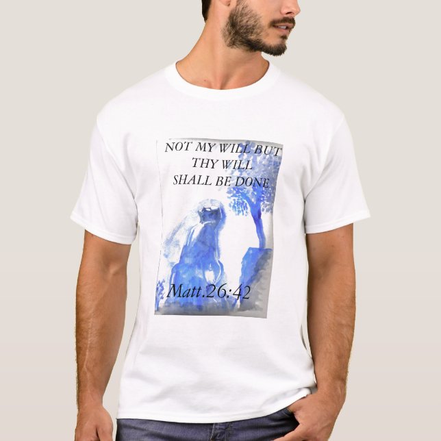 Camiseta jesus 4, NÃO MINHA VONTADE MAS THY VONTADE SERÁ (Frente)