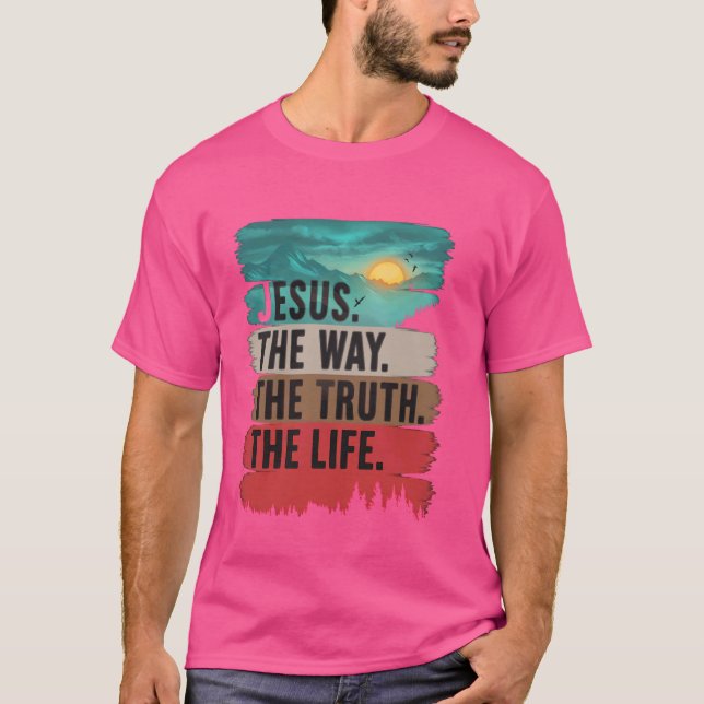 Camiseta Jesus A Verdade A Vida Mulheres Homens Crianças Cr (Frente)