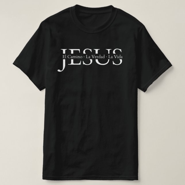 Camiseta Jesus - A Verdade, A Vida, O Modo T-Shirt (Spa) (Frente do Design)