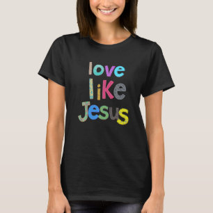 Camiseta Jesus Ama Como Jesus Crianças Jovens Meninas B