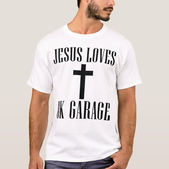 Camiseta Jesus Ama UK Garage (Frente)