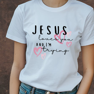 Camiseta Jesus ama você e eu estou tentando um cristão engr