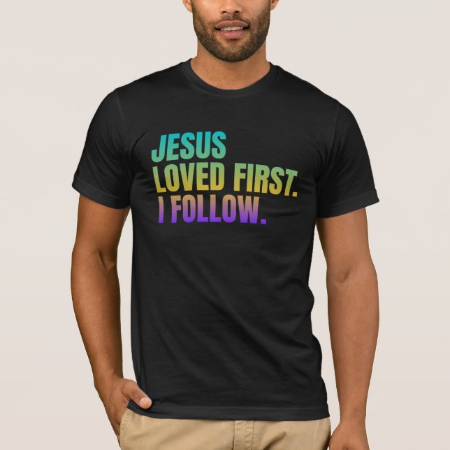 Camiseta Jesus amava primeiro. Eu sigo (Frente)