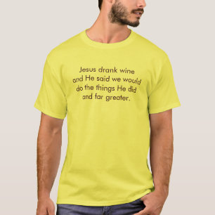 Camiseta Jesus bebeu o vinho