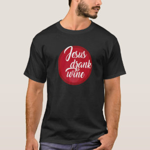 Camiseta Jesus Bebeu Piada de vinho