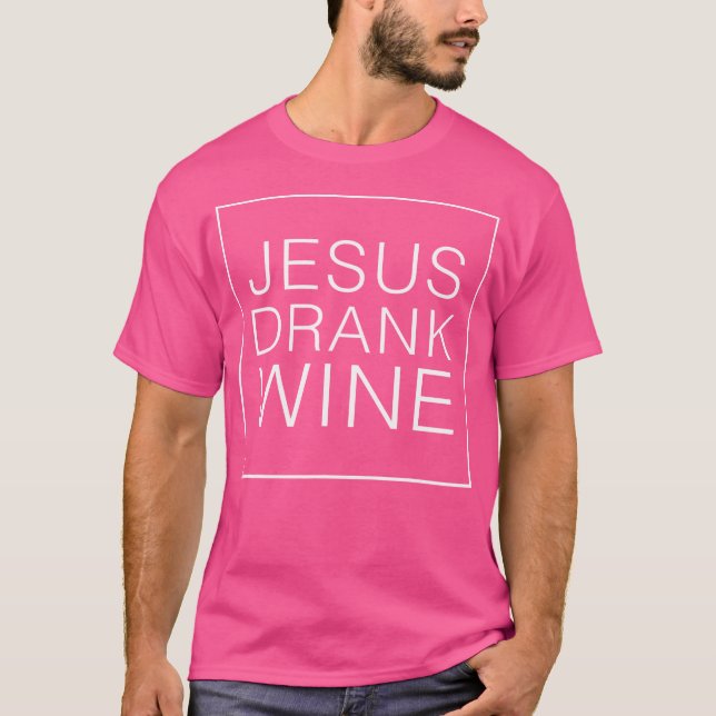 Camiseta Jesus Bebeu Vinho (Frente)