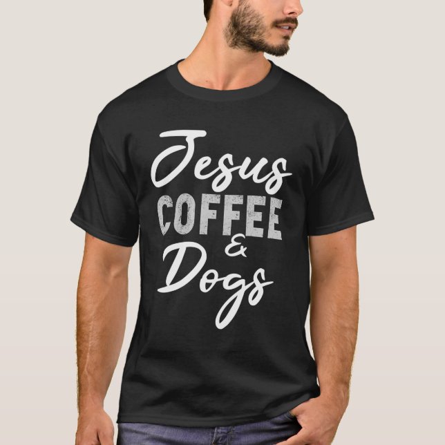 Camiseta Jesus Café E Cachorros Engraçados Cachorros Amam C (Frente)