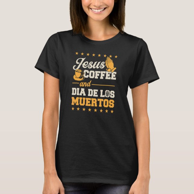Camiseta Jesus Café E Dia De Los Muertos Ch (Frente)