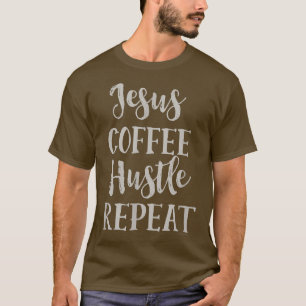 Camiseta Jesus Café Hustle RepeatChristian Faith
