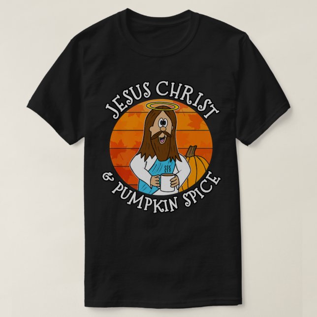 Camiseta Jesus Christ and Pumpkin Spice, Fall Christian Aut (Frente do Design)