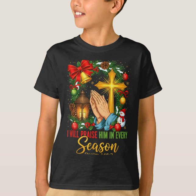 Camiseta Jesus Christmas I Will Praise Him In Every Season  (Frente)