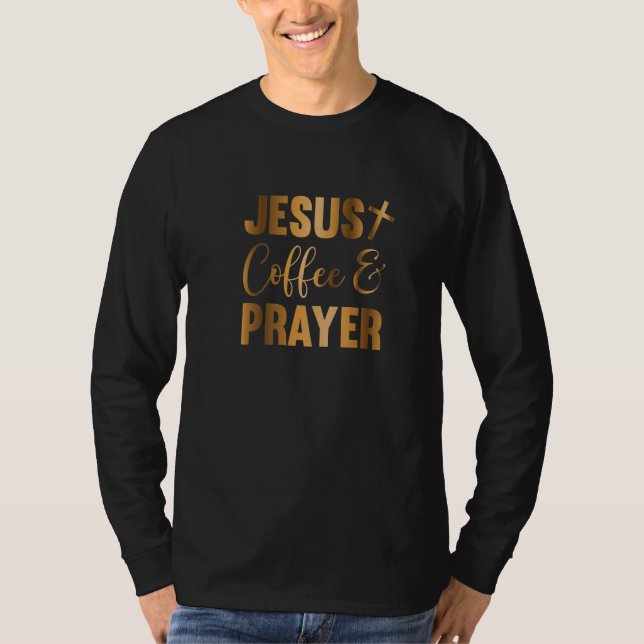 Camiseta Jesus Coffee and Prayer, Bible Verse, Cross, Chris (Frente)