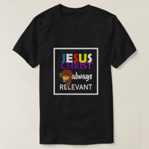 Camiseta Jesus Cristo Sempre Relevante