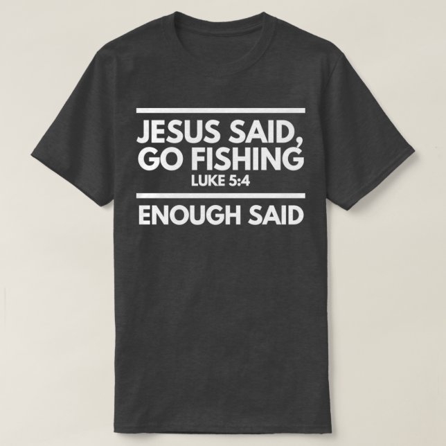 Camiseta Jesus Disse Para Ir Pescar O Suficiente (Frente do Design)