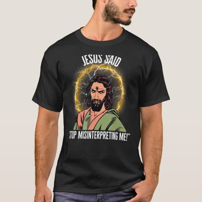 Camiseta Jesus disse para parar de me interpretar mal! (Frente)