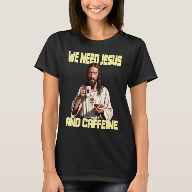 Camiseta Jesus drinking Coffee  Caffeine and Faith  2 (Frente)