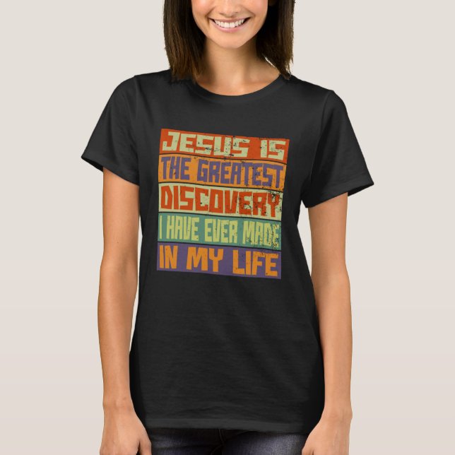 Camiseta Jesus É A Maior Descoberta Da Minha Vida Que Tenho (Frente)