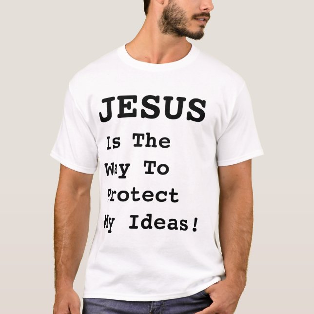 Camiseta "JESUS É A Maneira De Proteger Minhas Ideias!" - E (Frente)