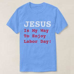 Camiseta "JESUS É A Minha Maneira De Aproveitar Hoje!" Dia 