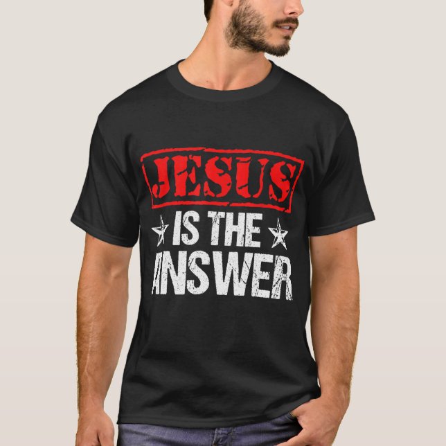 Camiseta Jesus É A Resposta Do Presente De Fé Cristão (Frente)