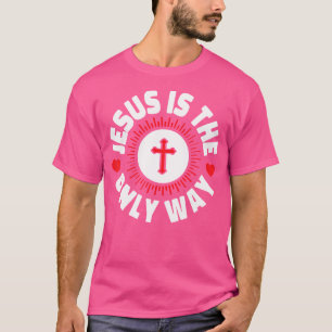 Camiseta Jesus É A Única Maneira Do Cristianismo