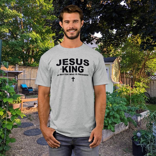 Camiseta Jesus é o rei, não importa quem é o presidente (Criador carregado)