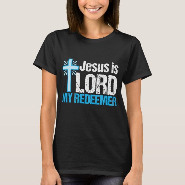 Camiseta Jesus é o Senhor Meu Redentor, Grito Cristão (Frente)