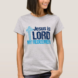 Camiseta Jesus é o Senhor Meu Reitor, Uma Mulher Cristã Bon