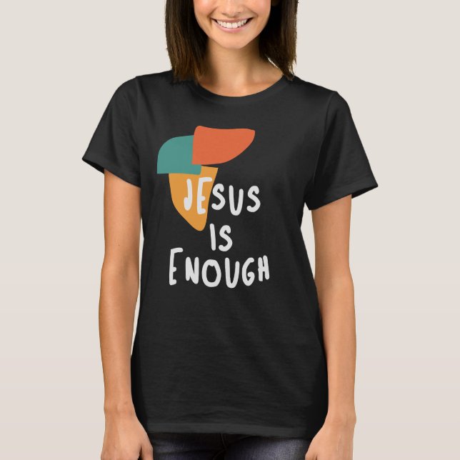 Camiseta Jesus é suficiente - poderosa citação cristã (Frente)