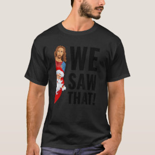 Camiseta Jesus Engraçado Assiste, Papais noeis Viram Aquele