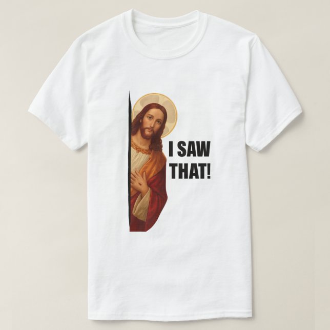 Camiseta Jesus engraçado "Eu Vi Isso" design de meme cristã (Frente do Design)
