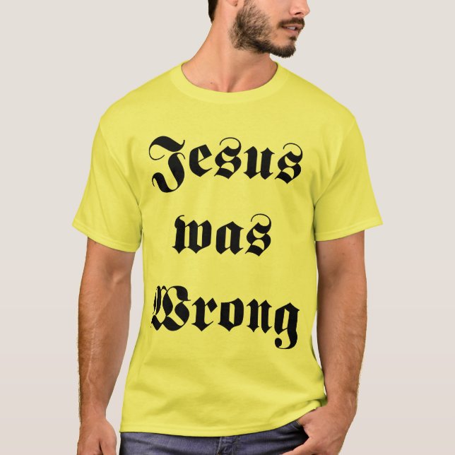 Camiseta Jesus era errado (Frente)