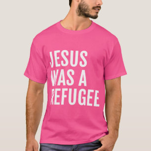 Camiseta Jesus era refugiado