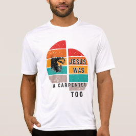 Camiseta Jesus Era Um Carpinteiro Também