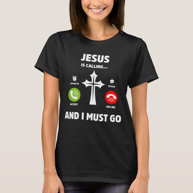 Camiseta Jesus está ligando e eu tenho que ir para a frase  (Frente)