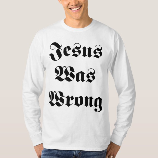 Camiseta Jesus estava errado (Frente)