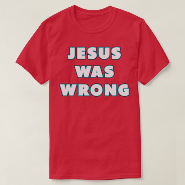 Camiseta Jesus estava errado, Neon (Frente do Design)