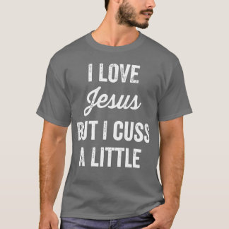Camiseta Jesus, eu adoro jesus, mas eu xingo um pouco engra