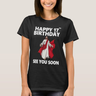 Camiseta Jesus Feliz 17º Aniversário Vejo-te em breve, Chri