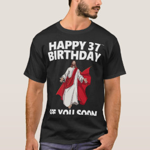 Camiseta Jesus Feliz 37º Aniversário Vejo Você Logo Cristão