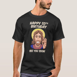 Camiseta Jesus Feliz 50º Aniversário Te Vejo Em Breve