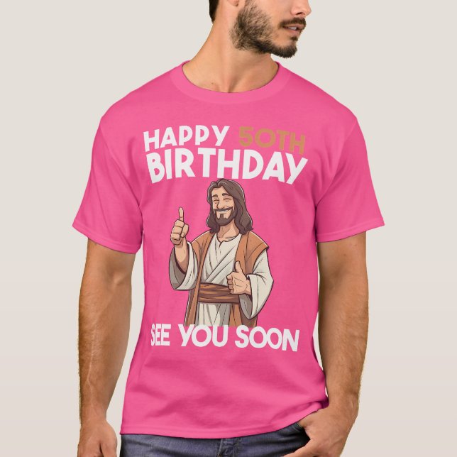 Camiseta Jesus Feliz 50º Aniversário Te Vejo Em Breve Engra (Frente)