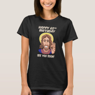 Camiseta Jesus Feliz 60º Aniversário Te Vejo Em Breve