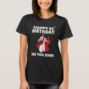 Camiseta Jesus Feliz 95º Aniversário Vejo Você Logo Cristão
