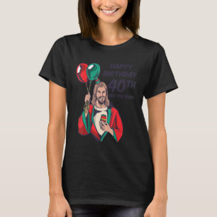 Camiseta Jesus Feliz aniversário de 40 anos Nos Vejo Em Bre
