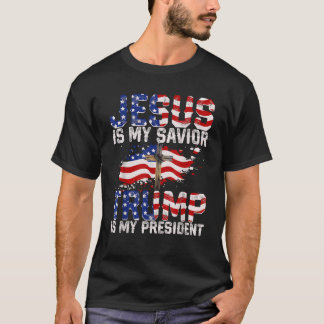 Camiseta Jesus Is My Savior Trump Is My President American 