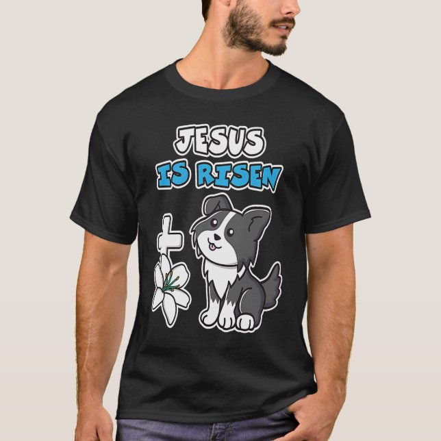 Camiseta Jesus Is Risen Christian Easter Cute Collie Dog He (Frente)