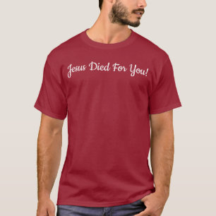 Camiseta Jesus Morreu Por Você