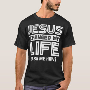 Camiseta Jesus Muda minha vida Jesus Cristo T-ShirtVocê?