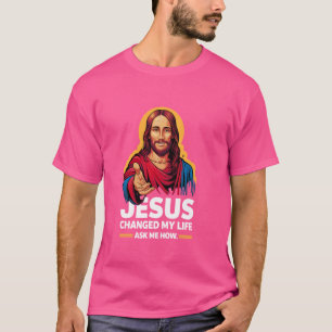 Camiseta Jesus Mudou A Minha Vida Perguntando-Me Como É A F